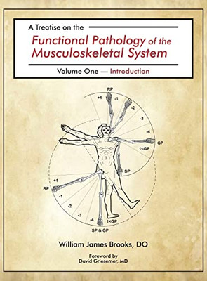 A Treatise On The Functional Pathology Of The Musculoskeletal System: Volume 1: Introduction