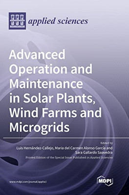 Advanced Operation And Maintenance In Solar Plants, Wind Farms And Microgrids