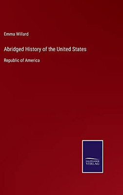 Abridged History Of The United States: Republic Of America