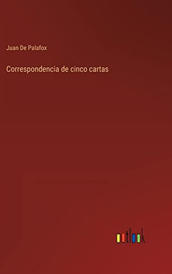 Correspondencia De Cinco Cartas (Spanish Edition)