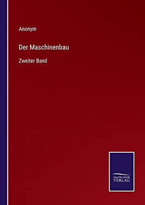 Der Maschinenbau: Zweiter Band (German Edition)