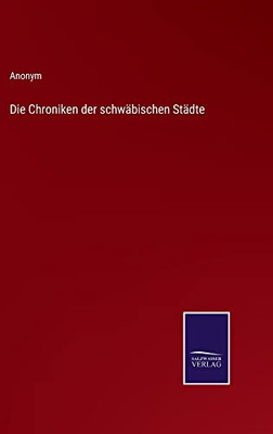 Die Chroniken Der Schwäbischen Städte (German Edition)