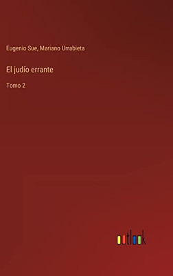 El Judío Errante: Tomo 2 (Spanish Edition)