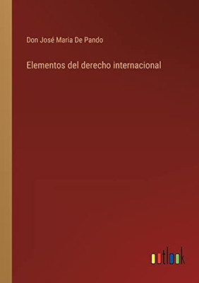 Elementos Del Derecho Internacional (Spanish Edition)