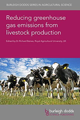 Reducing greenhouse gas emissions from livestock production (Burleigh Dodds Series in Agricultural Science, 95)