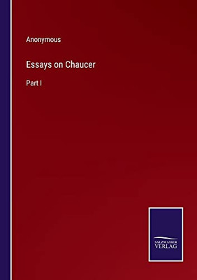 Essays On Chaucer: Part I