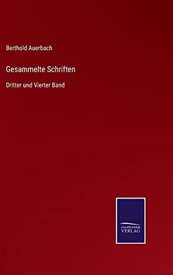 Gesammelte Schriften: Dritter Und Vierter Band (German Edition)