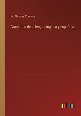 Gramática De La Lengua Inglesa Y Española (Spanish Edition)