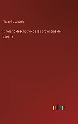 Itinerario Descriptivo De Las Provincias De España (Spanish Edition)