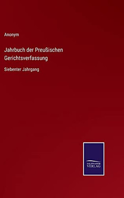 Jahrbuch Der Preußischen Gerichtsverfassung: Siebenter Jahrgang (German Edition)