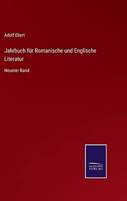 Jahrbuch Für Romanische Und Englische Literatur: Neunter Band (German Edition)
