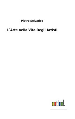 L´Arte Nella Vita Degli Artisti (Italian Edition)