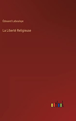 La Liberté Religieuse (French Edition)