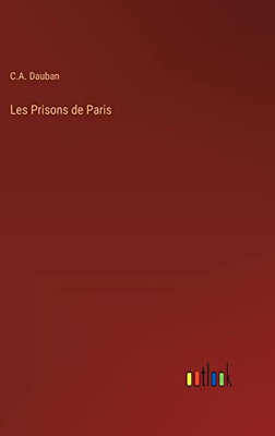 Les Prisons De Paris (French Edition)