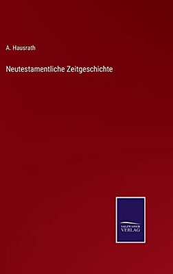 Neutestamentliche Zeitgeschichte (German Edition)