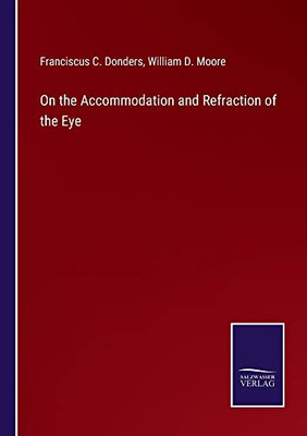 On The Accommodation And Refraction Of The Eye
