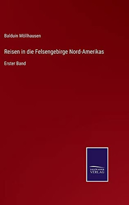 Reisen In Die Felsengebirge Nord-Amerikas: Erster Band (German Edition)