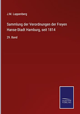 Sammlung Der Verordnungen Der Freyen Hanse-Stadt Hamburg, Seit 1814: 29. Band (German Edition)