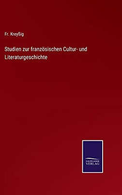 Studien Zur Französischen Cultur- Und Literaturgeschichte (German Edition)