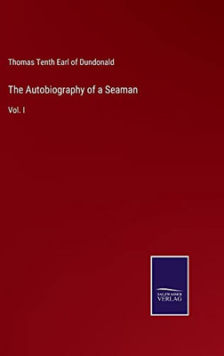 The Autobiography Of A Seaman: Vol. I