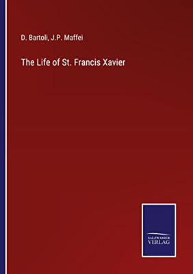 The Life Of St. Francis Xavier