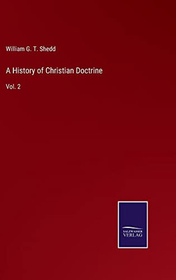 A History Of Christian Doctrine: Vol. 2
