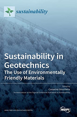 Sustainability In Geotechnics: The Use Of Environmentally Friendly Materials