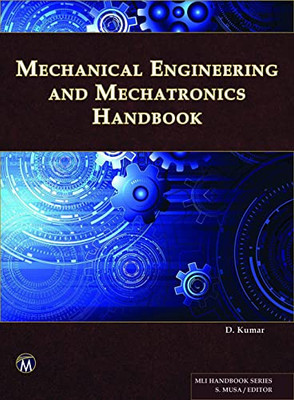 Mechanical Engineering And Mechatronics Handbook (Mli Handbook Series)