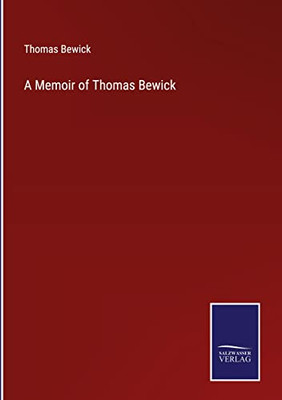 A Memoir Of Thomas Bewick