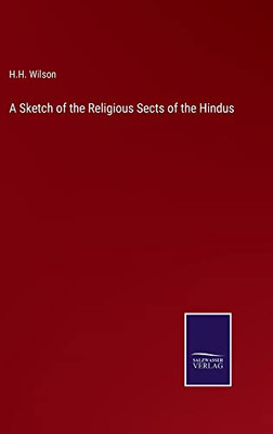 A Sketch Of The Religious Sects Of The Hindus