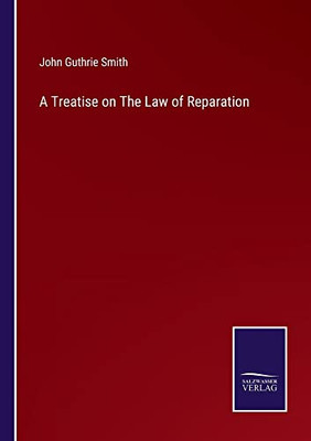 A Treatise On The Law Of Reparation