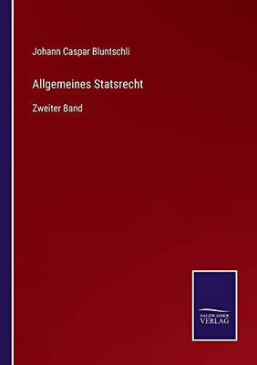 Allgemeines Statsrecht: Zweiter Band (German Edition)