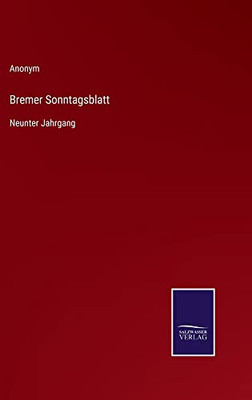 Bremer Sonntagsblatt: Neunter Jahrgang (German Edition)