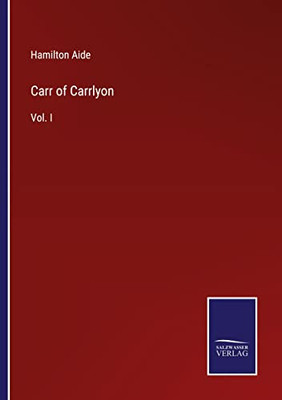 Carr Of Carrlyon: Vol. I