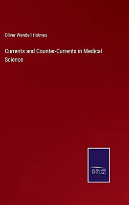 Currents And Counter-Currents In Medical Science