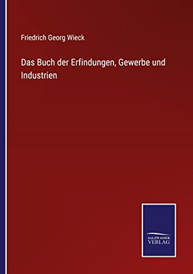 Das Buch Der Erfindungen, Gewerbe Und Industrien (German Edition)