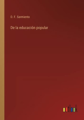 De La Educación Popular (Spanish Edition)