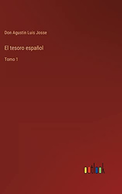 El Tesoro Español: Tomo 1 (Spanish Edition)