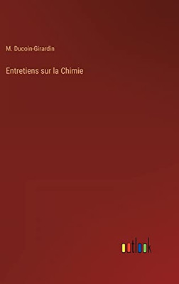 Entretiens Sur La Chimie (French Edition)