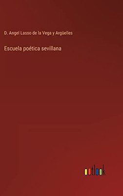 Escuela Poética Sevillana (Spanish Edition)
