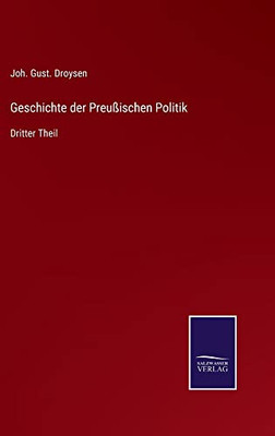 Geschichte Der Preußischen Politik: Dritter Theil (German Edition)
