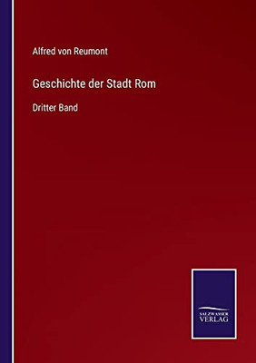 Geschichte Der Stadt Rom: Dritter Band (German Edition)