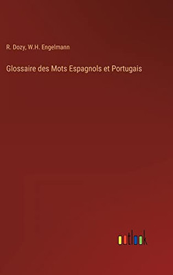 Glossaire Des Mots Espagnols Et Portugais (French Edition)