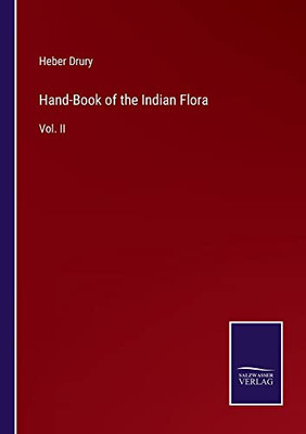 Hand-Book Of The Indian Flora: Vol. Ii