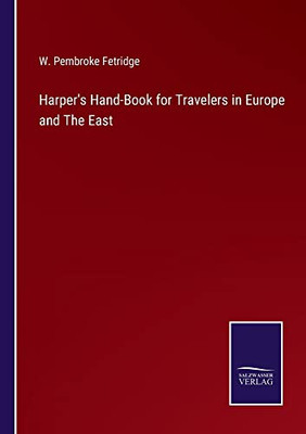Harper's Hand-Book For Travelers In Europe And The East