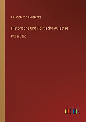 Historische Und Politische Aufsätze: Dritter Band (German Edition)