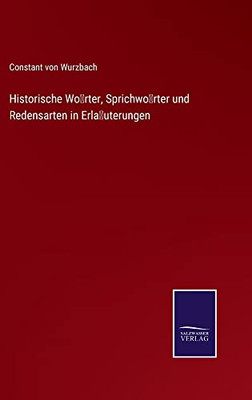 Historische Wo¨Rter, Sprichwo¨Rter Und Redensarten In Erla¨Uterungen (German Edition)