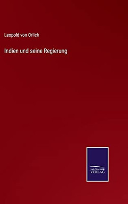 Indien Und Seine Regierung (German Edition)