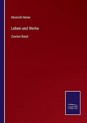 Leben Und Werke: Zweiter Band (German Edition)