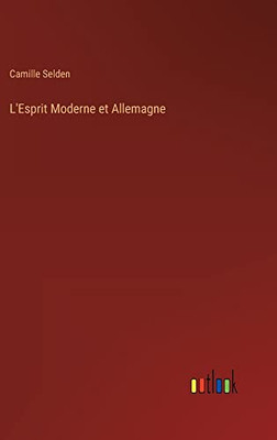 L'Esprit Moderne Et Allemagne (French Edition)